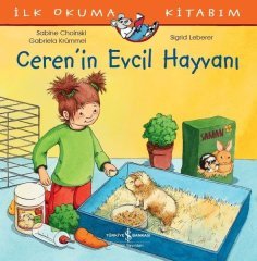 Ceren’in Evcil Hayvanı - İlk Okuma Kitabım İş Bankası Kültür Yayınları