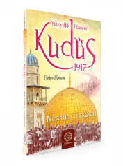 Yüzyıllık Hasret Kudüs 1917 Mihrabad Yayınları