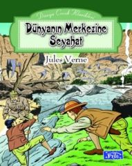 Dünya Çocuk Klasikleri Dizisi Dünyanın Merkezine Seyahat Parıltı Yayınları
