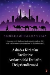 Ashab-ı Kiram’ın Fazileti ve Aralarındaki İhtilafın Değerlendirmesi Cinius Yayınları