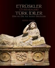 Etrüskler Türk İdiler - Din ve Dil ile ilgili Deliller Boyut Yayın Grubu