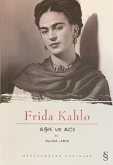 Aşk ve Acı: Frida Kahlo Rauda Jamis Everest Yayınları