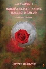Aşk Üçlemesi 1 - Darağacındaki Gonca Hallacı Mansur Cinius Yayınları
