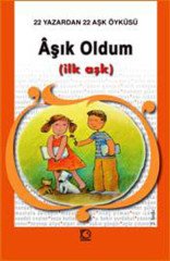 Aşık Oldum (İlk Aşk) Uçanbalık Yayıncılık