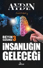 İnsanlığın Geleceği - Beyin Sizsiniz 3 Girdap Kitap
