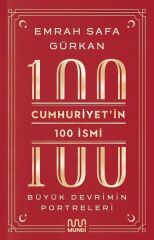 Cumhuriyetin 100 İsmi Büyük Devrimin Portreleri Mundi