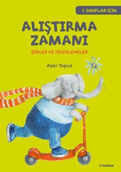 1. Sınıflar İçin Alıştırma Zamanı Şiirler ve Tekerlemeler Tudem Yayınları