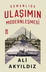 Osmanlıda Ulaşımın Modernleşmesi Tİmaş Yayınları