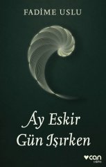 Ay Eskir Gün Işırken Can Yayınları