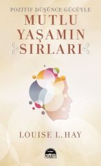 Pozitif Düşünce Gücüyle Mutlu Yaşamın Sırları Martı Yayınları