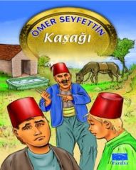 Ömer Seyfettin Dizisi 08 Kaşağı Parıltı Yayınları