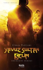 Cihan Padişahı Yavuz Sultan Selim Çelik Yayınevi