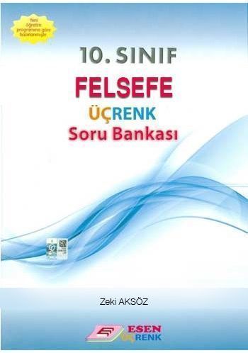 10.Sınıf Felsefe Üçrenk Soru Bankası Esen Üçrenk Yayınları