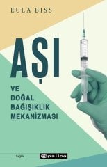 Aşı ve Doğal Bağışıklık Mekanizması Epsilon Yayınevi