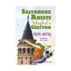 Salyangoz Aheste İstanbul'u Geziyor Doğan Egmont Yayıncılık