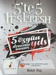 YDS 5 te 5 It`s Fresh 5 Özgün Deneme Sınavı Pelikan Yayınları