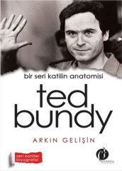 Bir Seri Katilin Anatomisi: Ted Bundy Herdem Kitap
