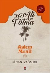 Hz. Ali ve Fatma - Aşkın Meali 3 Kapı Yayınları