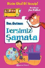 Bizim Okul Bi Acayip! / Dersimiz: Şamata Epsilon Yayınları