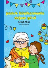 Pamuk Büyükannemin Doğum Günü Uçanbalık Yayıncılık