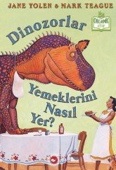 Dinozorlar Yemeklerini Nasıl Yer? Beyaz Balina Yayınları