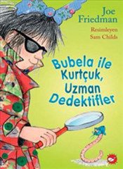 Bubela ile Kurtçuk, Uzman Dedektifler Beyaz Balina Yayınları