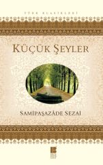 Küçük Şeyler Samipaşazade Sezai Bilge Kültür Sanat