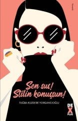 Sen Sus! Stilin Konuşsun! Dex Yayınevi
