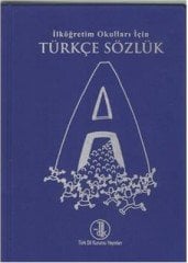İlköğretim Okulları İçin Türkçe Sözlük Türk Dil Kurumu Yayınları