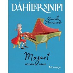 Dahiler Sınıfı: Mozart Müziğin Dahisi Domingo Yayınevi