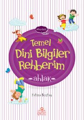 Ahlak - Temel Dini Bilgiler Rehberim Nesil Çocuk Yayınları