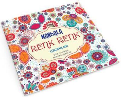 Mandala Renk Renk Çiçekler Her Yaş İçin Boyama Kitabı