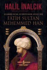 İki Karanın Sultanı İki Denizin Hakanı Kayser-i Rum - Fatih Sultan Mehemmed Han  İş Bankası Kültür Yayınları