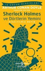 Sherlock Holmes ve Dörtlerin Yemini (Kısaltılmış Metin) İş Bankası Kültür Yayınları