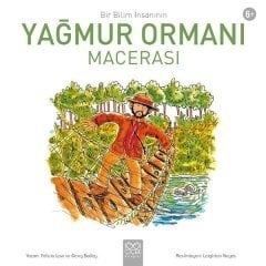 Bir Bilim İnsanının Yağmur Ormanı Macerası 1001 Çiçek Kitaplar
