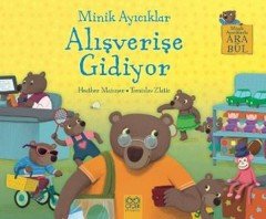 Minik Ayıcıklar Alışverişe Gidiyor 1001 Çiçek Kitaplar