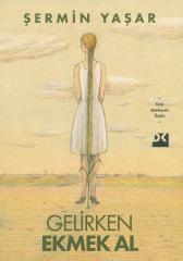 Gelirken Ekmek Al Şermin Yaşar Doğan Kitap