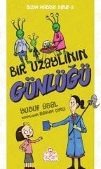 Bir Uzaylının Günlüğü - Bizim Matrak Sınıf Serisi 3 Nesil Çocuk Yayınları