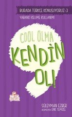 Burada Türkçe Konuşuyoruz 3: Cool Olma Kendin Ol! Nesil Çocuk Yayınları