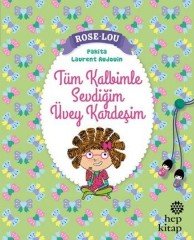 Rose Lou Tüm Kalbimle Sevdiğim Üvey Kardeşim Hep Kitap