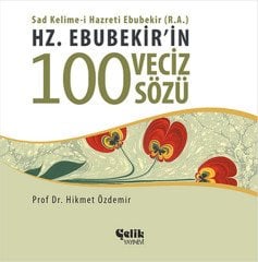 Hz. Ebubekir'in 100 Veciz Sözü Çelik Yayınevi