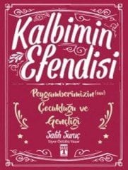 Kalbimin Efendisi Peygamberimizin Çocukluğu ve Gençliği Salih Suruç - Timaş Yayınları