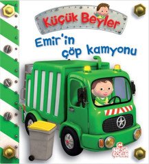 Küçük Beyler - Emir’in Çöp Kamyonu Nesil Çocuk Yayınları