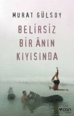 Belirsiz Bir Anın Kıyısında Can Yayınları
