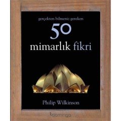 Gerçekten Bilmeniz Gereken 50 Mimarlık Fikri Domingo Yayınevi