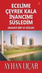 Ecelime Çeyrek Kala İnancımı Süsledim Cinius Yayınları