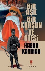 Bir Aşk Bir Kurşun ve Ötesi Bilge Kültür Sanat