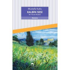 Kalbin Sesi Bir Hicret Risalesi Mustafa Kutlu Dergah Yayınları