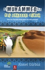 Hz. Muhammed ile (S.A.V) Yol Arkadaşı Olmak Ahir Zaman