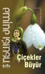 Çiçekler Büyür Emine Işınsu Bilge Kültür Sanat